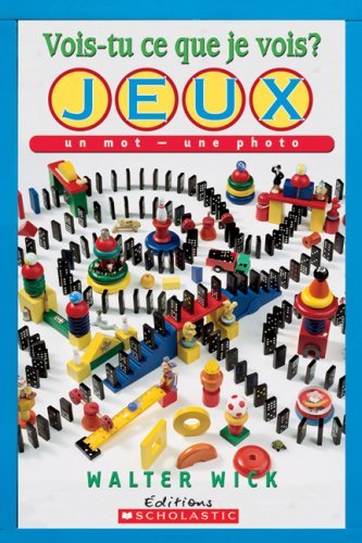 Cover for Walter Wick · Jeux (Vois-tu Ce Que Je Vois? Un Mot - Une Photo) (French Edition) (Paperback Book) [French edition] (2009)