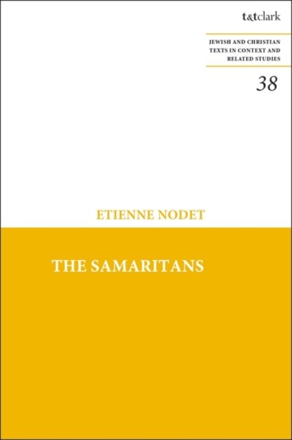 Cover for Nodet, Father Etienne (Ecole Biblique, Jerusalem, Israel) · The Samaritans - Jewish and Christian Texts (Hardcover Book) (2023)