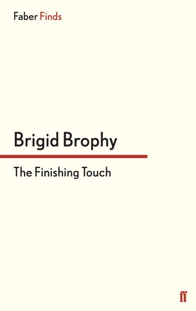 Cover for Brigid Brophy · The Finishing Touch (Paperback Book) [Main edition] (2013)