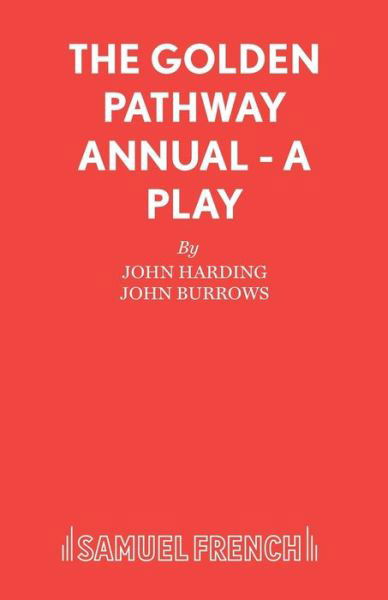 Cover for John Harding · The Golden Pathway Annual: a Play - Acting Edition S. (Taschenbuch) [New edition] (1988)