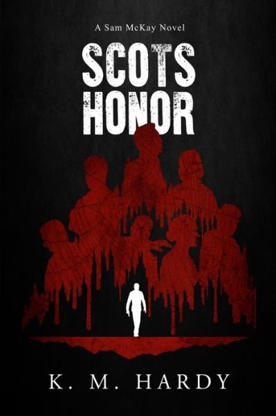 Cover for K M Hardy · Scots Honor: A Sam McKay Novel (Pocketbok) (2020)