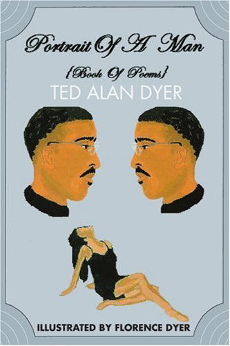Cover for Ted Dyer · Portrait of a Man: Book of Poems (Paperback Book) (2003)