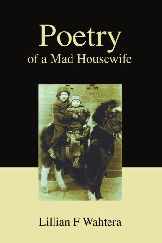 Cover for Lillian Wahtera · Poetry of a Mad Housewife (Paperback Book) (2003)