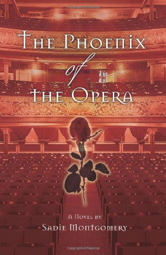 Cover for Sadie Montgomery · The Phoenix of the Opera (Paperback Book) (2007)