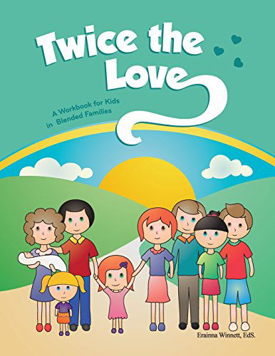 Cover for Erainna Winnett · Twice the Love: a Workbook for Kids in Blended Families (Helping Kids Heal Series) (Pocketbok) (2014)