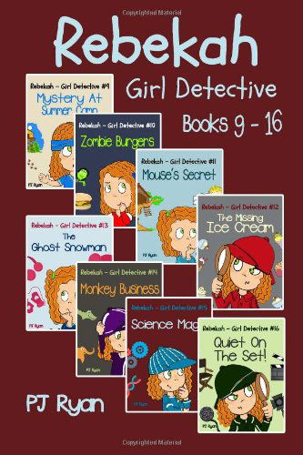 Cover for Pj Ryan · Rebekah - Girl Detective Books 9-16: 8 Fun Short Story Mysteries for Children Ages 9-12 (Taschenbuch) (2014)