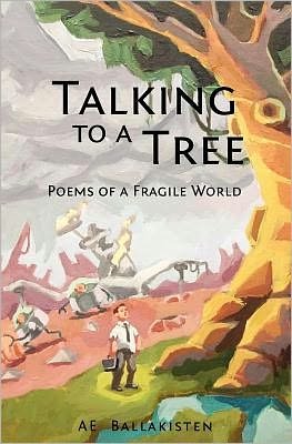 Cover for Ae Ballakisten · Talking to a Tree: Poems of a Fragile World (Paperback Bog) (2011)