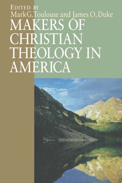 Cover for Mark G. Toulouse · Makers of Christian Theology in America: a Handbook (Paperback Book) (1997)