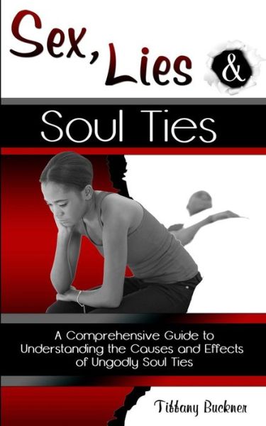 Cover for Tiffany Buckner · Sex, Lies and Soul Ties (Paperback Book) (2015)