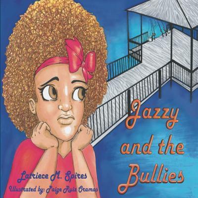 Cover for Latriece M Spires · Jazzy and the Bullies (Paperback Book) (2017)