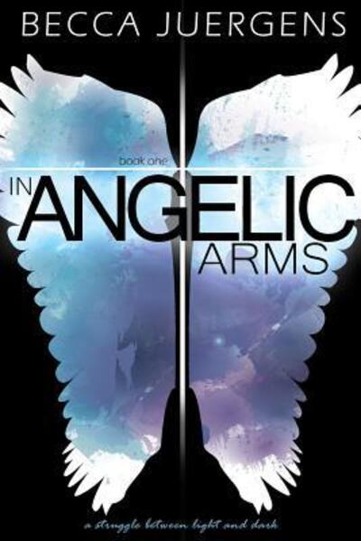 Cover for Becca Juergens · In Angelic Arms (Paperback Book) (2017)