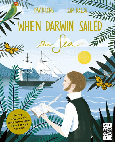 Cover for David Long · When Darwin Sailed the Sea: Uncover how Darwin's revolutionary ideas helped change the world (Hardcover Book) (2020)