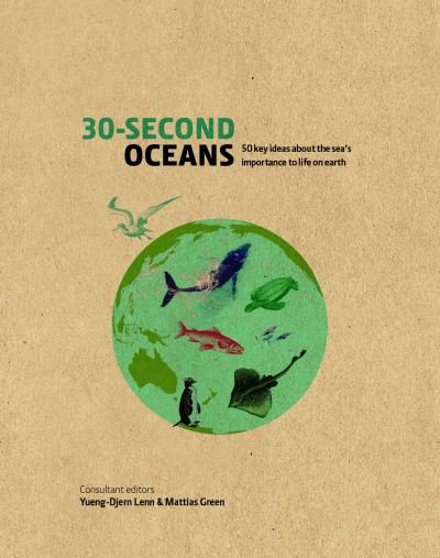 Cover for Mattias Green · 30-Second Oceans: 50 key ideas about the sea's importance to life on earth - 30 Second (Hardcover Book) (2021)