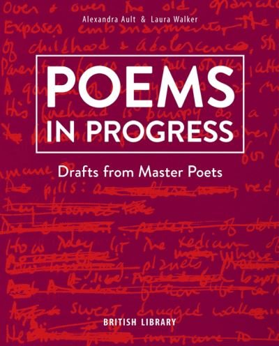 Cover for Ault, Alexandra (Ed) · Poems in Progress: Drafts from Master Poets (Hardcover Book) (2022)