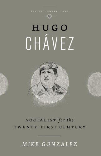 Cover for Mike Gonzalez · Hugo Chavez: Socialist for the Twenty-first Century - Revolutionary Lives (Hardcover Book) (2014)