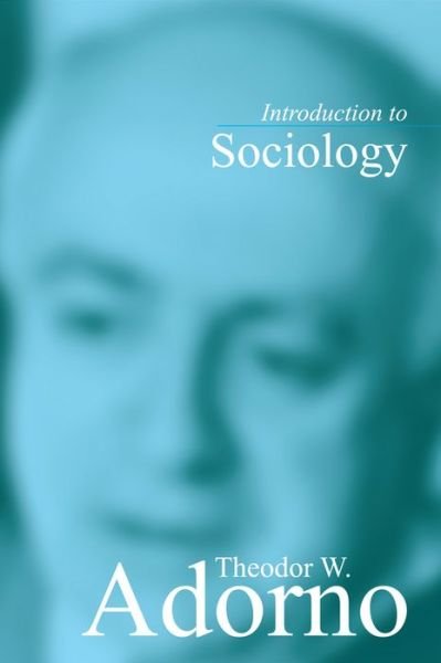 Cover for Adorno, Theodor W. (Frankfurt School) · Introduction to Sociology (Gebundenes Buch) (1999)