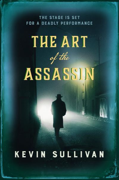 The Art of the Assassin: The compelling historical whodunnit - Kevin Sullivan - Kirjat - Allison & Busby - 9780749026660 - torstai 19. elokuuta 2021