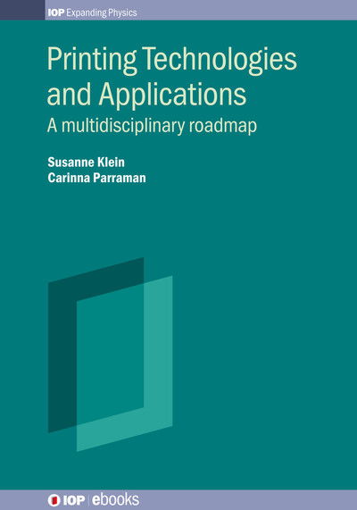 Cover for Klein, Susanne (University of the West of England) · Printing Technologies and Applications: A multidisciplinary roadmap - IOP ebooks (Hardcover Book) (2024)