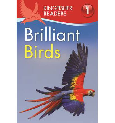 Cover for Thea Feldman · Kingfisher Readers: Brilliant Birds (Level 1: Beginning to Read) - Kingfisher Readers (Paperback Book) [Main Market Ed. edition] (2015)