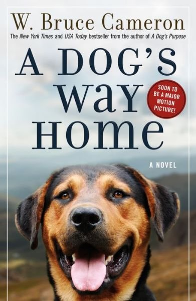 Cover for W. Bruce Cameron · A Dog's Way Home: A Novel - A Dog's Way Home Novel (Taschenbuch) (2018)