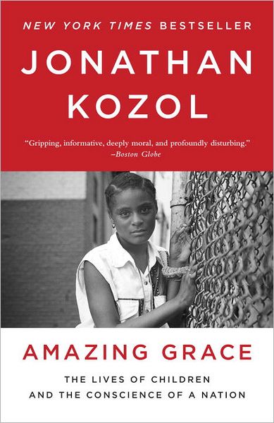 Cover for Jonathan Kozol · Amazing Grace: the Lives of Children and the Conscience of a Nation (Paperback Book) (2012)