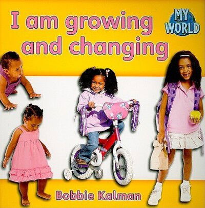 Cover for Bobbie Kalman · I am growing and changing (Bok) (2010)