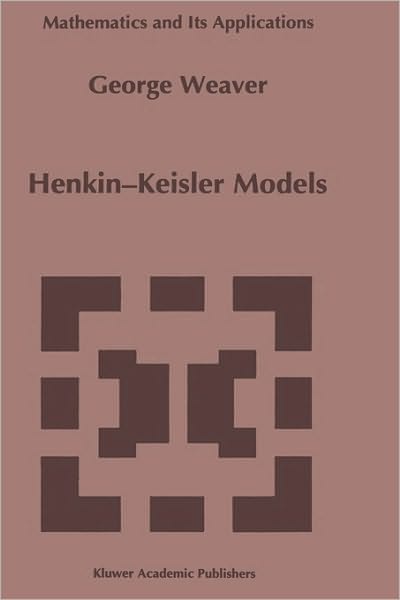 Cover for George Weaver · Henkin-keisler Models - Mathematics and Its Applications (Hardcover Book) (1997)