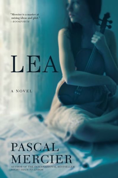 Cover for Pascal Mercier · Lea: A Novel (Innbunden bok) (2017)