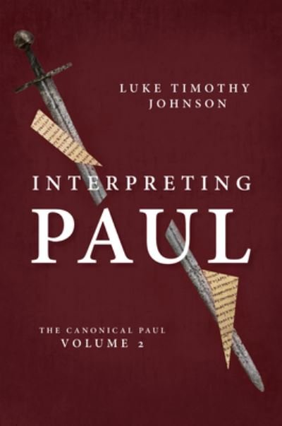 Interpreting Paul: The Canonical Paul, Volume 2 - Luke Timothy Johnson - Books - William B Eerdmans Publishing Co - 9780802824660 - May 20, 2021