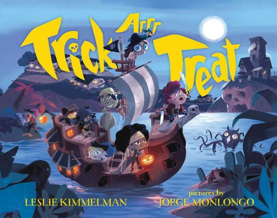 Cover for Leslie Kimmelman · Trick ARRR Treat: A Pirate Halloween (Paperback Book) (2017)