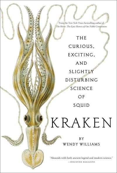 Cover for Wendy Williams · Kraken: The Curious, Exciting, and Slightly Disturbing Science of Squid (Paperback Bog) (2022)