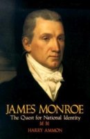 Cover for Harry Ammon · James Monroe: The Quest for National Identity (Paperback Book) (1990)
