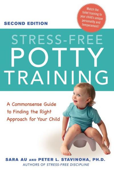 Cover for Sara Au · Stress-Free Potty Training: A Commonsense Guide to Finding the Right Approach for Your Child (Paperback Book) [Second edition] (2018)