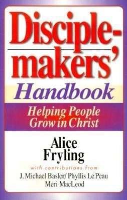 Cover for Alice Fryling · Disciplemakers' Handbook: Helping People Grow in Christ (Pocketbok) (1989)
