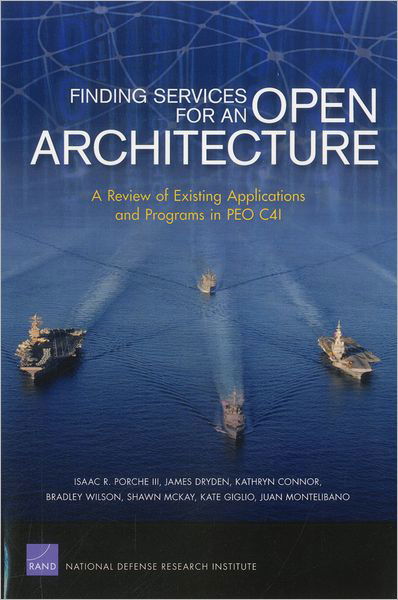 Cover for Porche, Isaac R., III · Finding Services for an Open Architecture: A Review of Existing Applications and Programs in Peo C4i (Pocketbok) (2011)