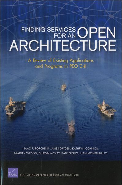 Cover for Porche, Isaac R., III · Finding Services for an Open Architecture: A Review of Existing Applications and Programs in Peo C4i (Paperback Bog) (2011)