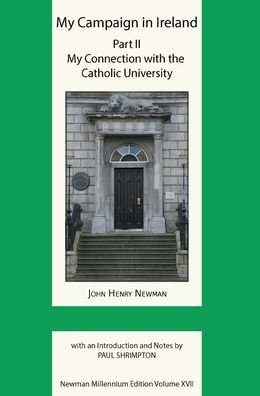 Cover for John Henry Newman · My Campaign in Ireland Vol 2: My Connection with the Catholic University - Newman Millennium Edition Volume XVII (Hardcover Book) [Critical edition] (2021)