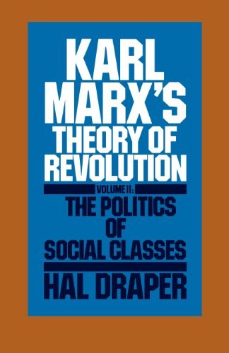 Cover for Hal Draper · Karl Marx's Theory of Revolution, Vol. 2: the Politics of Social Classes (Taschenbuch) (1978)