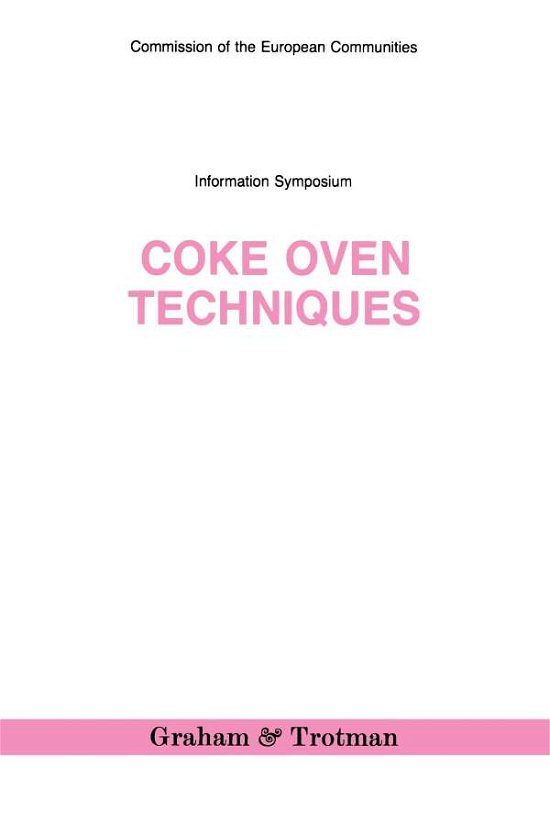 Coke Oven Techniques - DG for Energy CEC - Bøger - Kluwer Academic Publishers Group - 9780860103660 - 30. april 1982