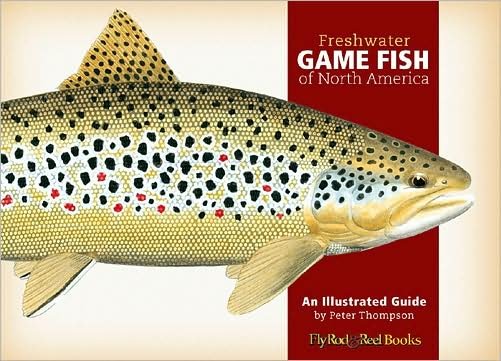 Cover for Peter G. Thompson · Freshwater Game Fish of North America: An Illustrated Guide (Hardcover bog) (2009)