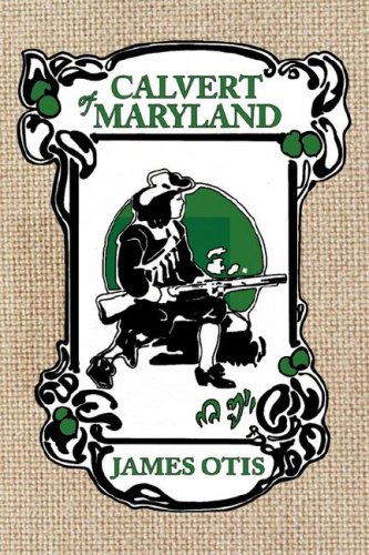 Cover for James Otis · Calvert of Maryland: A Story of Lord Baltimore's Colony (Paperback Book) (2007)