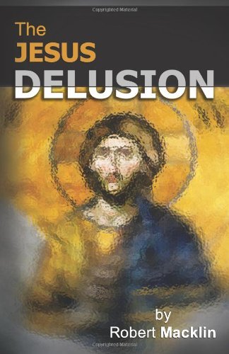 Cover for Robert Macklin · The Jesus Delusion (Taschenbuch) (2011)