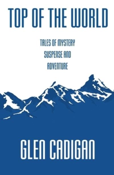 Cover for Glen Cadigan · Top of the World (Paperback Book) (2016)