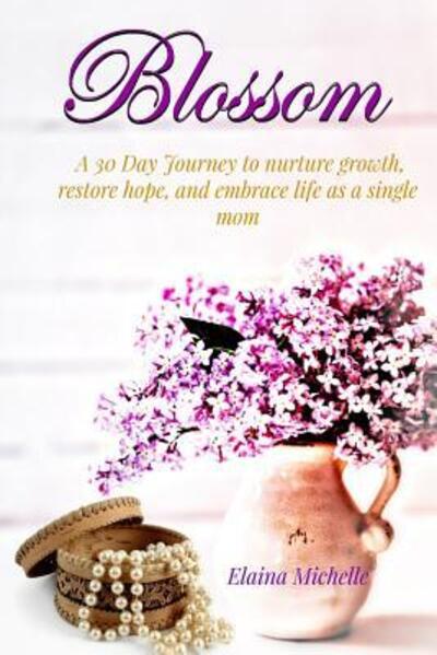 Cover for Elaina Michelle · Blossom (Paperback Book) (2017)