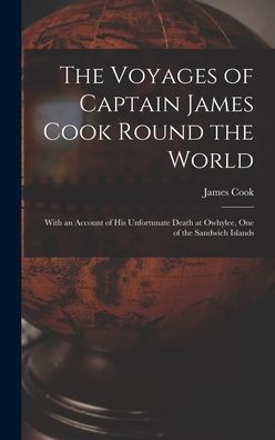 Cover for James 1728-1779 Cook · The Voyages of Captain James Cook Round the World [microform] (Hardcover Book) (2021)
