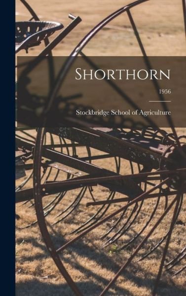 Cover for Stockbridge School of Agriculture · Shorthorn; 1956 (Hardcover bog) (2021)
