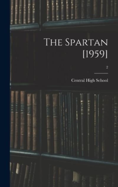 Cover for N C ) Central High School (Lexington · The Spartan [1959]; 2 (Hardcover bog) (2021)