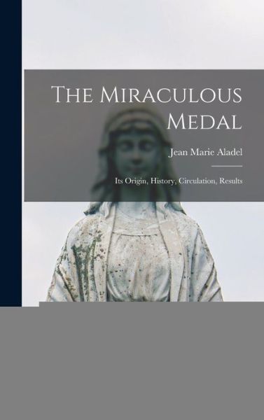 Cover for Aladel Jean Marie · Miraculous Medal (Book) (2022)