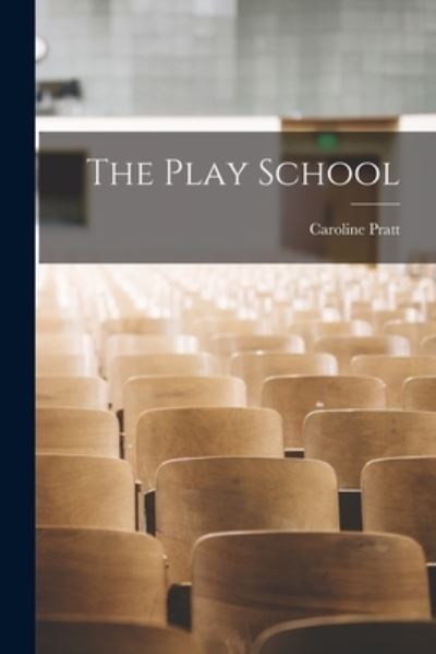 Cover for Caroline Pratt · Play School (Book) (2022)
