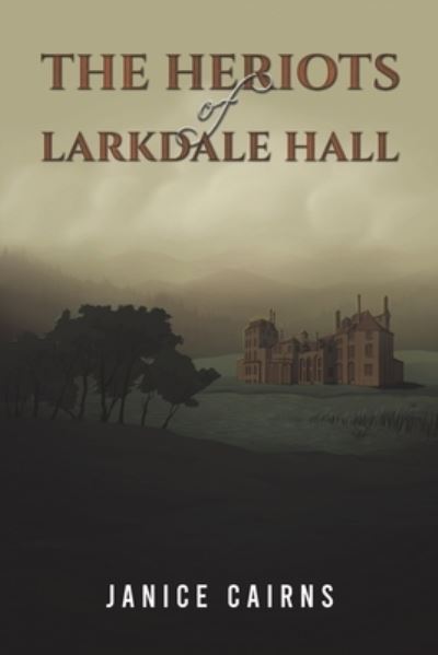 Cover for Janice Cairns · The Heriots of Larkdale Hall (Paperback Book) (2024)